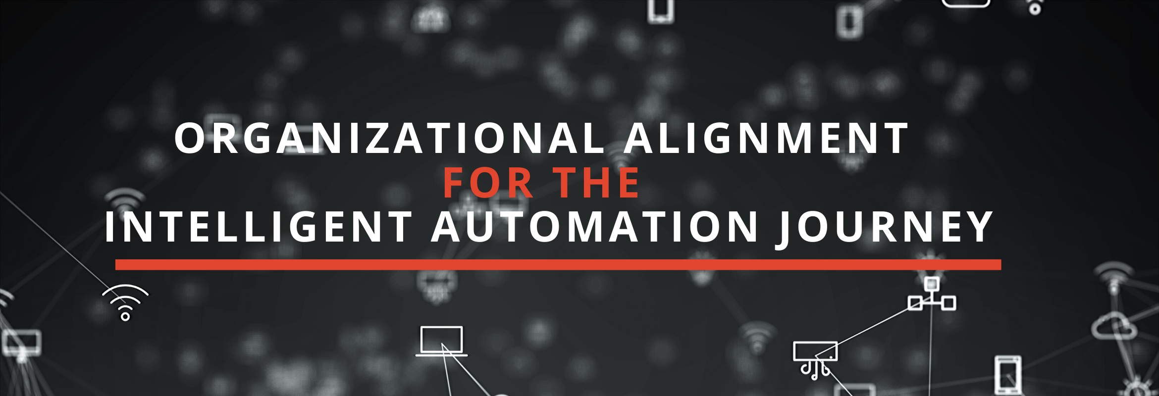 The steps a company must take for a successful RPA & Intelligent Automation journey